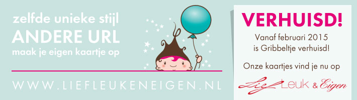 Gribbeltje verhuisd naar Lief Leuk & Eigen
